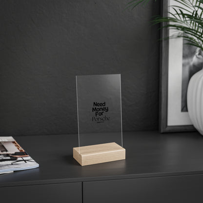 Acrylic Table Sign, Funny Desk Decor, Need Money for Porsche Display, Gift for Car Lovers, Home Office Humor, Unique Car Enthusiast Gift