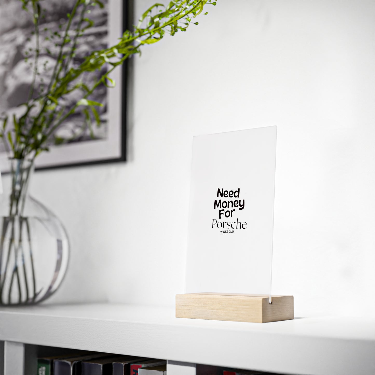 Acrylic Table Sign, Funny Desk Decor, Need Money for Porsche Display, Gift for Car Lovers, Home Office Humor, Unique Car Enthusiast Gift